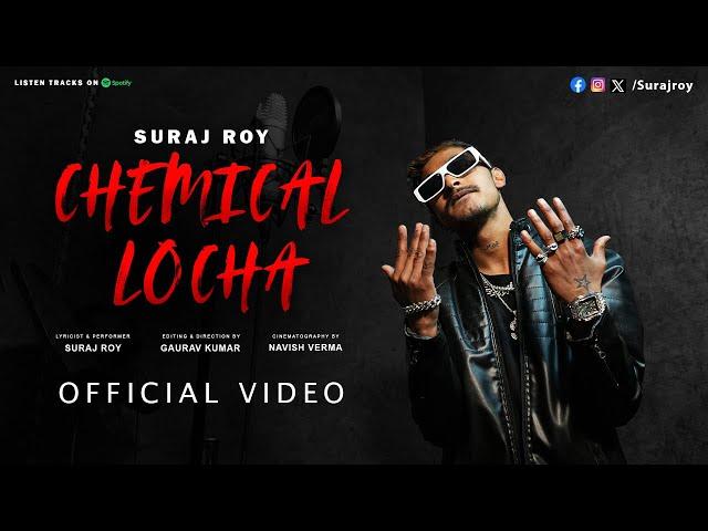 Suraj Roy - Chemical Locha (Official Music Video)
