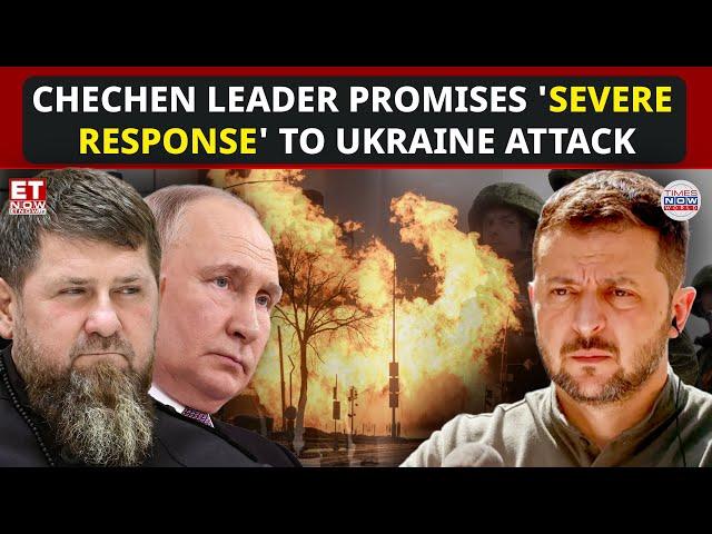 Chechen Leader Kadyrov Vows ‘Brutal Revenge’ for Ukraine’s Drone Strike on Russian Base| ET NOW