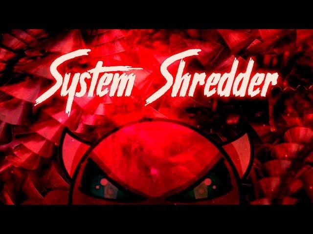 System Shredder by Phatpig321 (me)