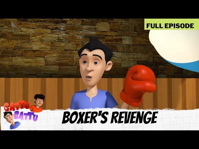 Gattu Battu | Full Episode | Boxer's Revenge