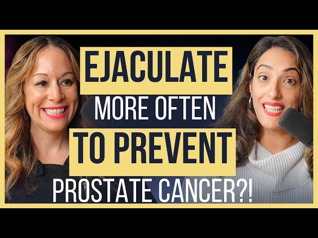 Can Ejaculation Lower Your Prostate Cancer Risk? Ft. Dr. Stacy Loeb