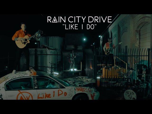 Rain City Drive - "Like I Do" (Music Video)