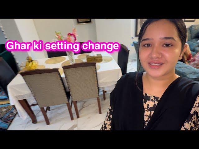 Ghar ki setting change | vlog na any ki waja | Sitara yaseen vlog