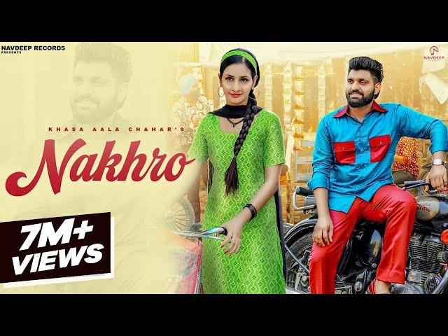 Khasa Aala Chahar - NAKHRO (Official Video) | Komal Chaudhary, Pooja Yadav | New Haryanvi Songs 2023