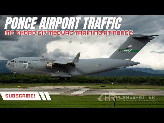 Ponce Mercedita - C-17 Globemaster from McChord: Medevac Drills & Stunning Landings & Take off