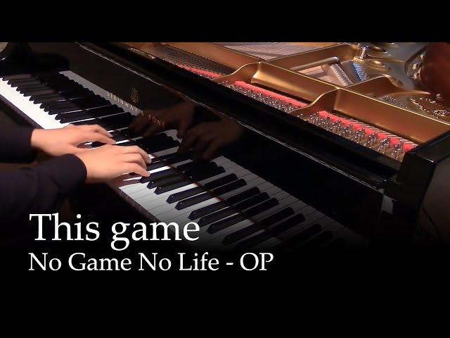 This game (2014 ver.) - No Game No Life OP [Piano]