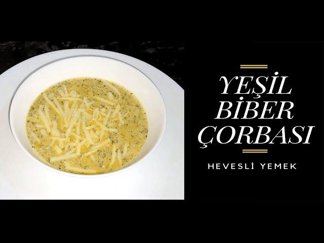 Yeşil Bber Çorbası | Hevesli Yemek