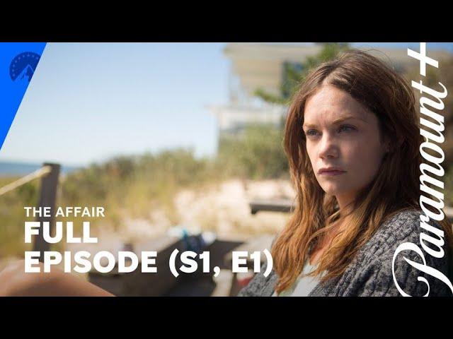 The Affair | Series Premiere | Full Episode | Paramount+ With SHOWTIME