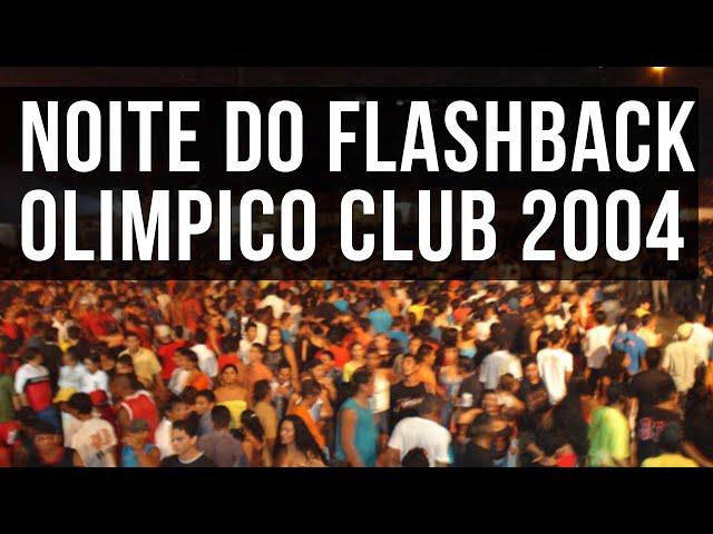 Noite do Flashback no Olímpico Club 2004 [Mixagens DJ Ary Guedes]