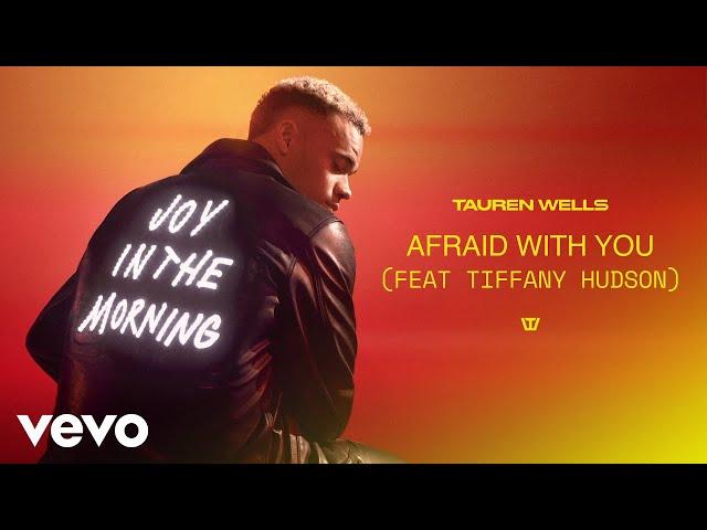 Tauren Wells - Afraid With You (feat. Tiffany Hudson) (Official Audio)