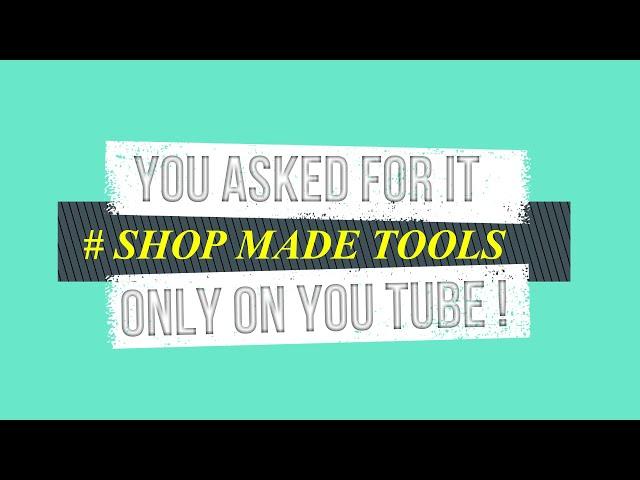 Shop Made Tools .    #SHOPMADETOOLS
