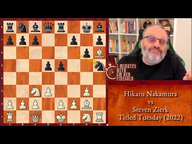 5 Minutes with GM Ben Finegold: Nakamura vs Zierk, Titled Tuesday (2022)