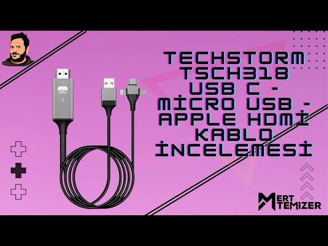 Techstorm TSCH318 Usb C   Micro Usb   Apple Hdmi Kablo İncelemesi