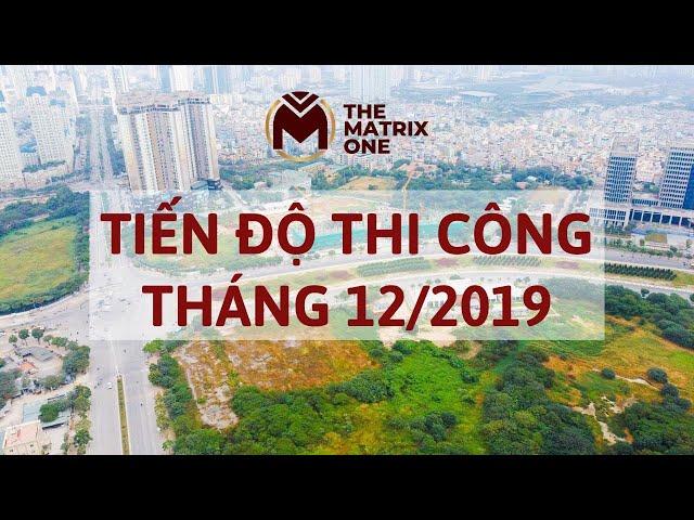 The Matrix One - Cập nhật tiến độ MỚI NHẤT tháng 12/2019