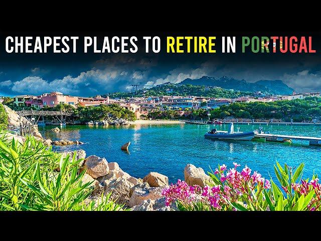 10 Cheapest Places To Retire In Portugal | Retire In Portugal | Retire Comfortably