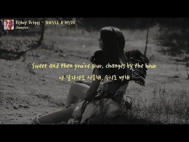 [한글 가사] Bishop Briggs - JEKYLL & HYDE