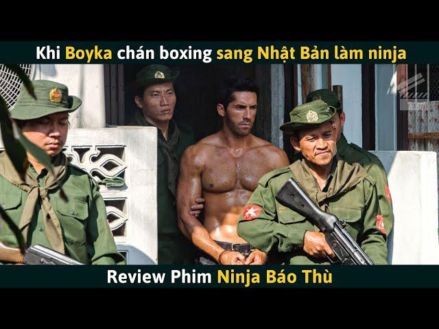 [Review Phim] Khi Boyka Chán Quyền Anh Chuyển Sang Làm Ninja Báo Thù Cho Vợ