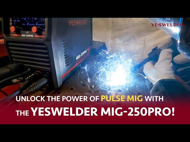 Unlock the Power of Pulse MIG with the YesWelder MIG-250PRO | YesWelder