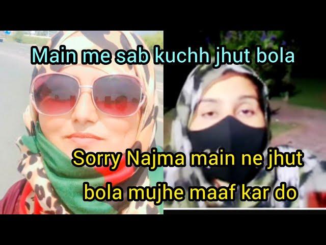 Sorry Najma main ne sab jhut bola mujhe maaf kar do 