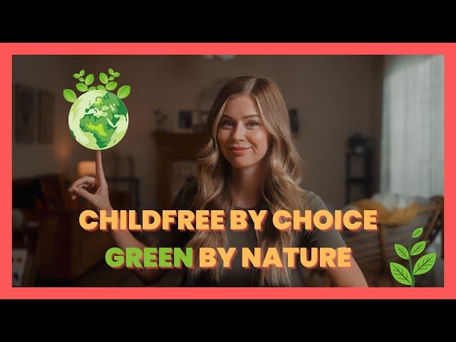 Childfree - The Greenest Choice You Can Make