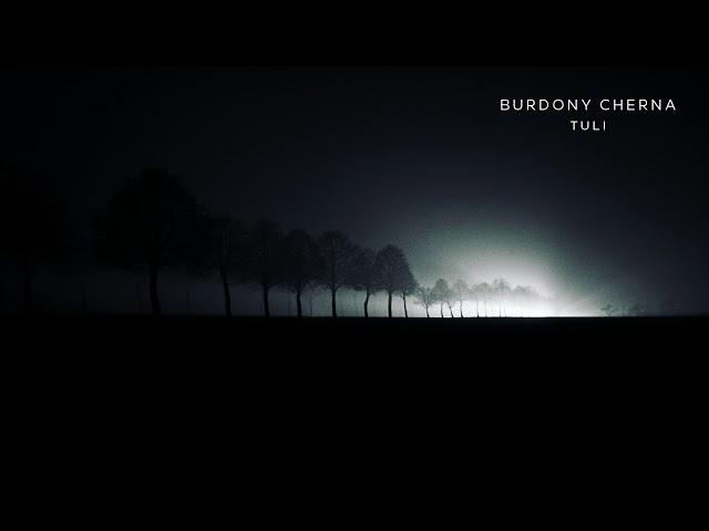 Burdony Cherna - Tuli