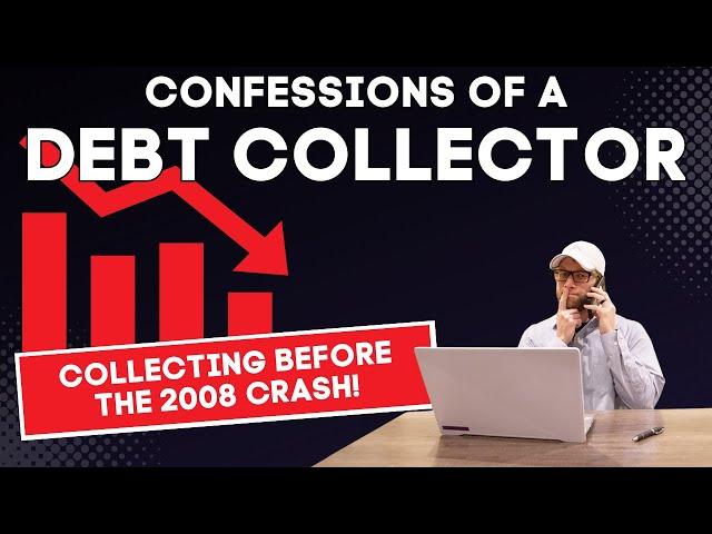 Confessions of a Former DEBT COLLECTOR