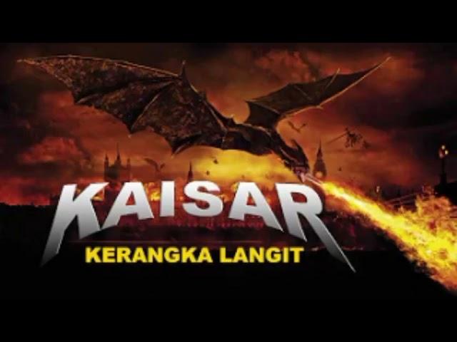 Kerangka Langit - Kaisar