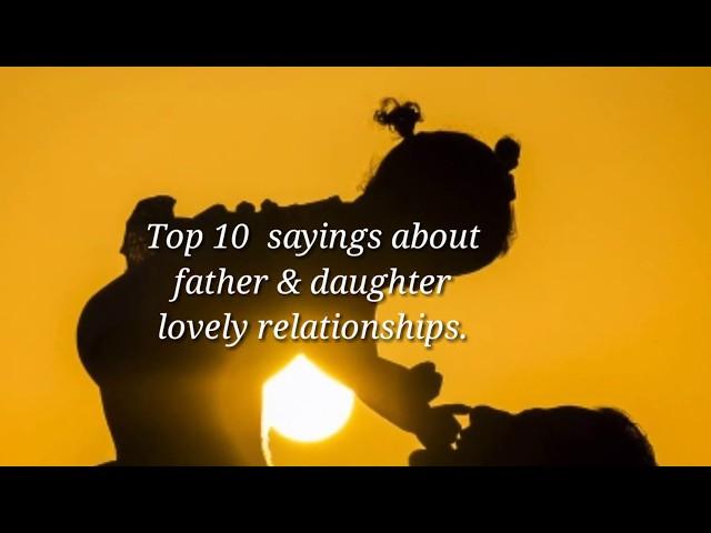 Top 10 father & daughter quotes || Lovely saying about Dad and daughter Relationship| Love you papa.