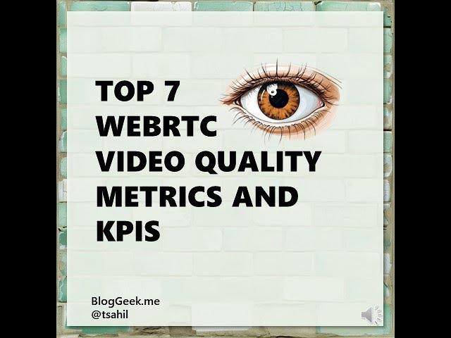 Top 7 WebRTC Video Quality Metrics and KPIs