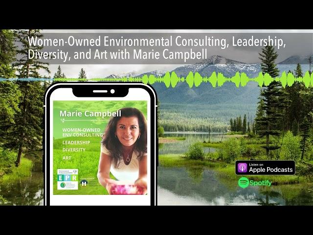 Women-Owned Environmental Consulting, Leadership, Diversity, and Art with Marie Campbell