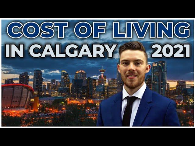 The true cost of living in Calgary - Moving to Calgary in 2022