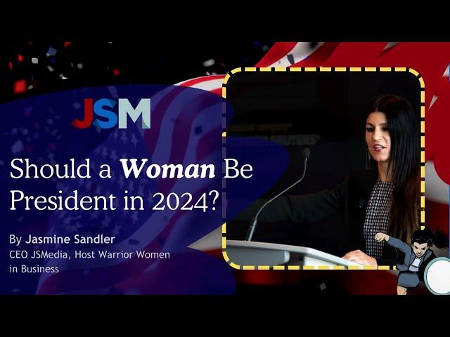 Do You Think A Woman Should Be President in 2024?