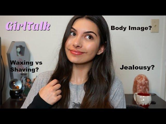 GRWM GirlTalk | Hair Removal, Body Image, Taking Risks