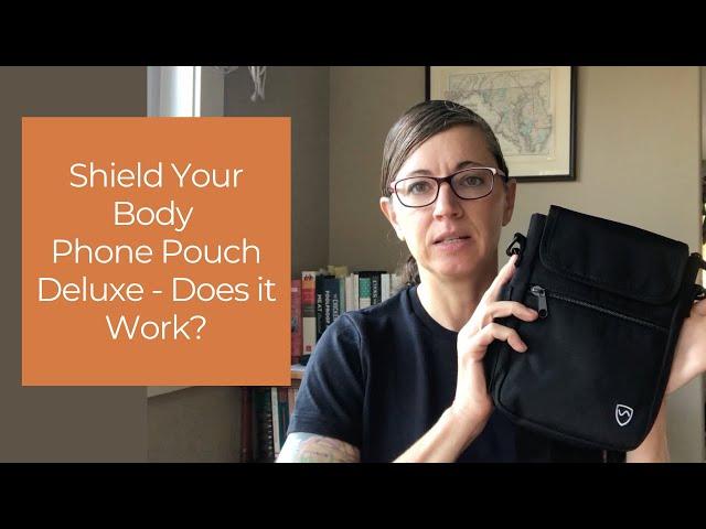 SHIELD YOUR BODY PHONE POUCH DELUXE - DOES IT WORK?