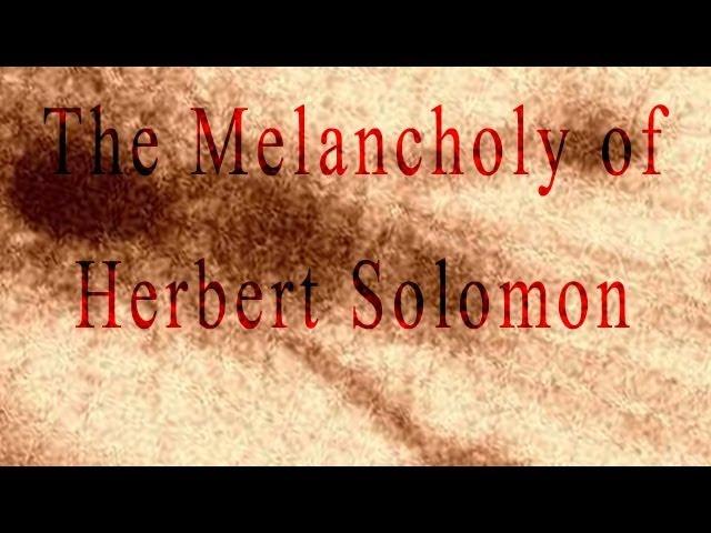 "The Melancholy of Herbert Solomon" by Michael Whitehouse