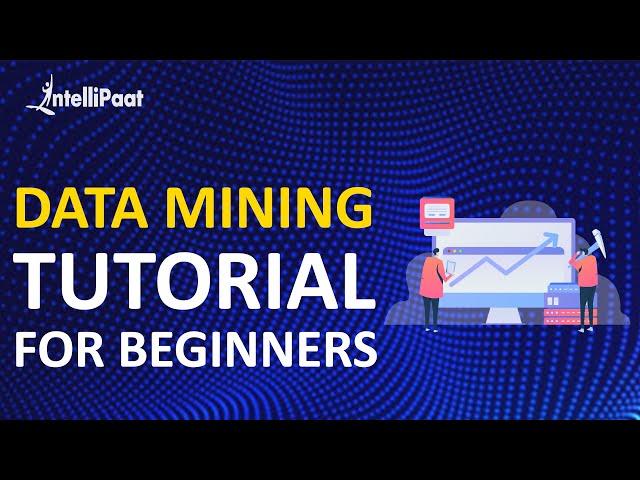 Data Mining Tutorial for Beginners | Data Mining using R | What is Data Mining | Intellipaat