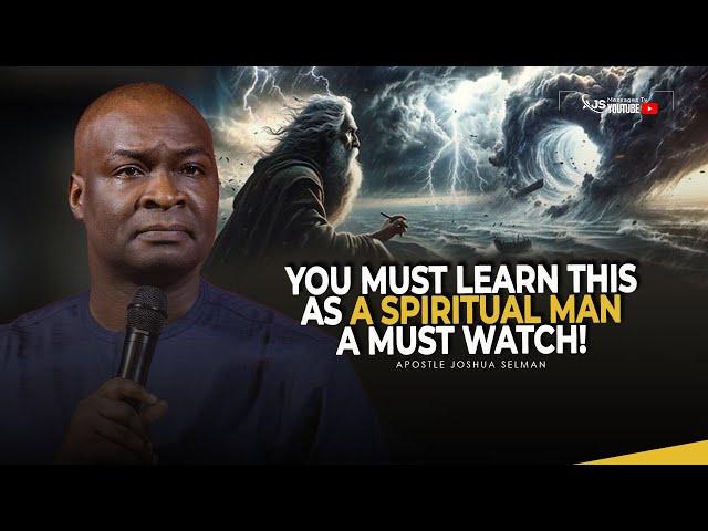 A MUST LESSON EVERY SPIRITUAL MAN MUST LEARN || APOSTLE JOSHUA SELMAN