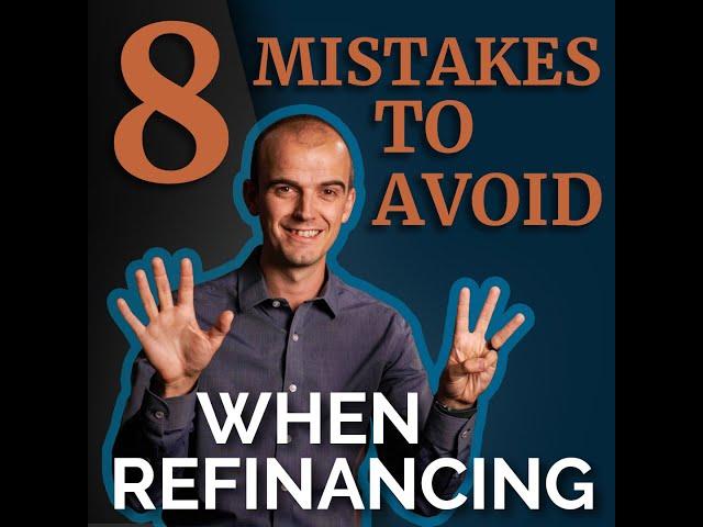 8 Mistakes To Avoid When Home Loan Refinancing