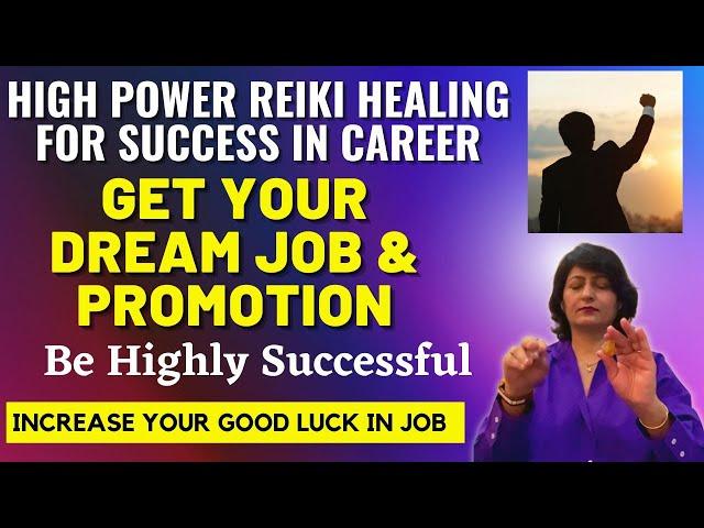 Powerful Reiki Healing Session For Career/Job | Reiki Healing For Job Promotion | Good Luck In Job