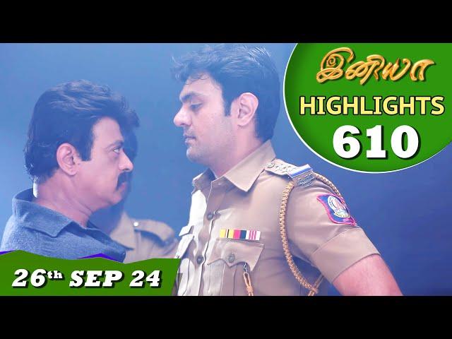 Iniya Serial | EP 610 Highlights | 26th Sep 24 | Alya Manasa | Rishi | Saregama TV Shows Tamil