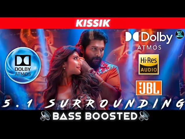 KISSIK SONG | BASS BOOSTED | DOLBY ATMOS | JBL | 5.1 SURROUNDING | NXT LVL BASS