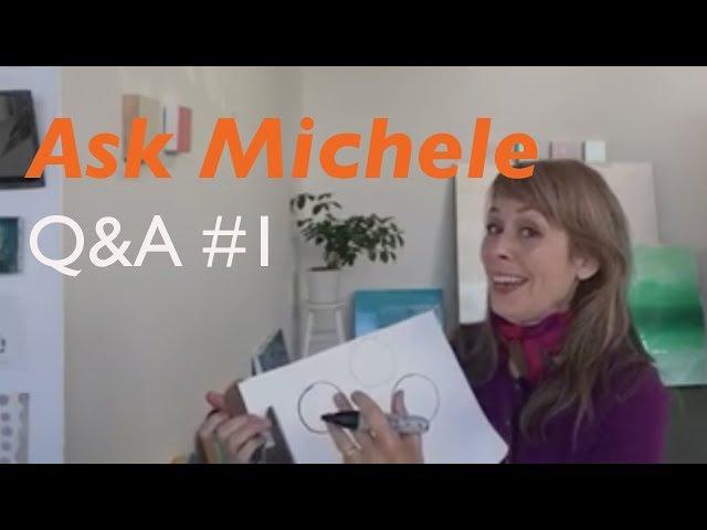 Ask Michele  Q&A #1