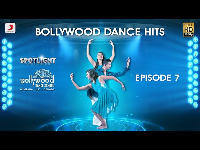 Bollywood Dance Hits l Spotlight l Episode 7