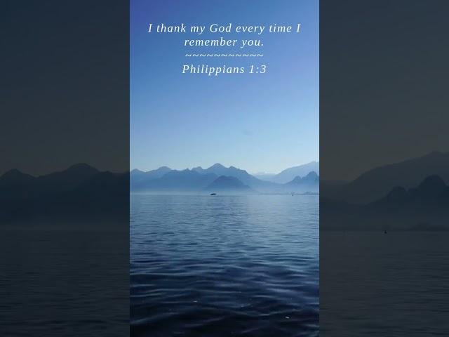 Bible | Philippians 1:3 | I thank my God every time I re...