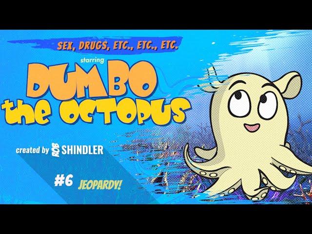 DUMBO the Octopus Episode 6 JEOPARDY