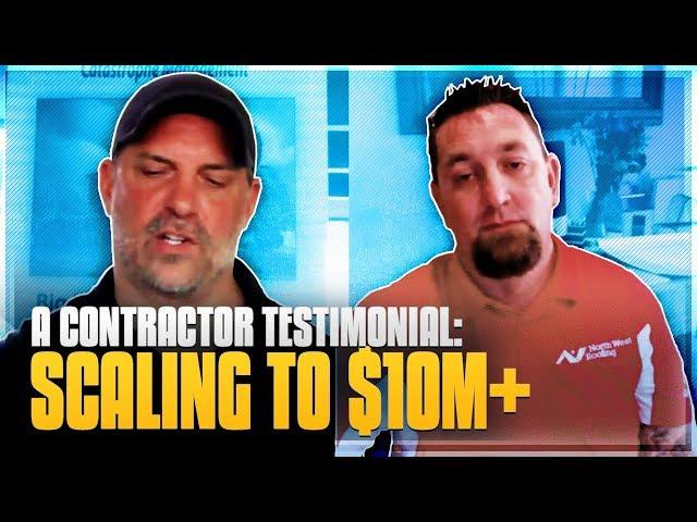 A Contractor Testimonial: Scaling to $10M+