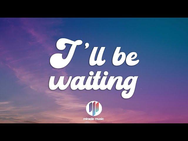 Cian Ducrot - I'll Be Waiting (Lyrics)