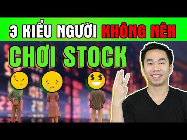 3 Kiểu người không nên chơi stock | Chứng khoán cho người mới bắt đầu | Đầu tư cổ phiếu Mỹ