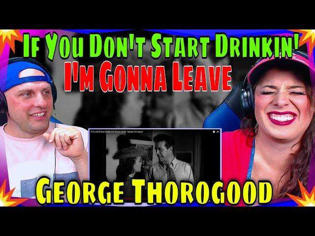 First Time Hearing If You Don't Start Drinkin' (I'm Gonna Leave) - George Thorogood | WOLF HUNTERZ