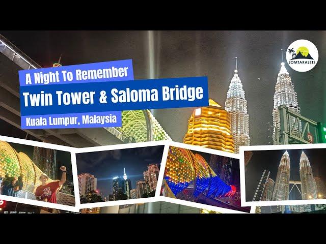 A Night To Remember at Kuala Lumpur Twin Towers and Saloma Bridge | Malaysia